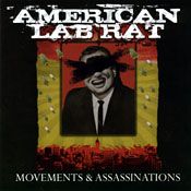 American Lab Rat - Movements and Assassinations