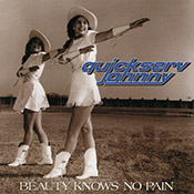 Quickserv Johnny - Beauty Knows No Pain