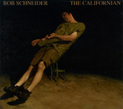 Bob Schneider - The Californian