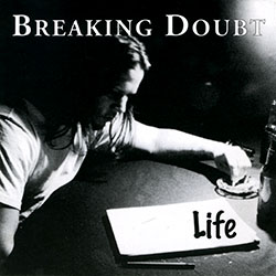 Breaking Doubt - Life