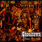 Ghoultown - Bury Them Deep