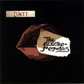 The Electro-Magnetics - Dirty