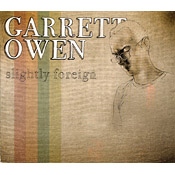 Garrett Owen - Slightly Foreign