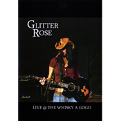 Glitter Rose - Live @ The Whisky A GoGo