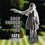 Fate Lions - Good Enough for You
