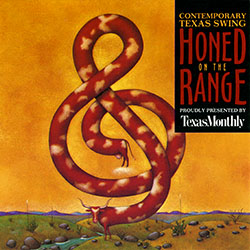 Texas Monthly Presents Honed on the Range, Volume II: Contemporary Texas Swing