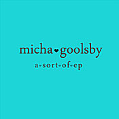 Micha Goolsby - A Sort of EP
