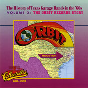 The History of Texas Garage Bands in the 60's Volume 2 (The Orbit Records Story)