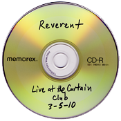 Reverent - Live at the Curtain Club 3-5-10 [unreleased]