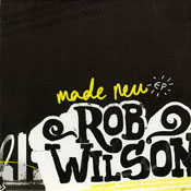 Rob Wilson - Made New