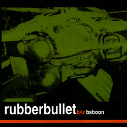 Rubberbullet/Baboon split 7 inch - The Kissing Song/King of the Damned Laser Gag!