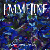 Emmeline - Someone to Be