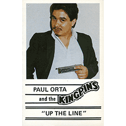 Paul Orta and the Kingpins - Up the Line