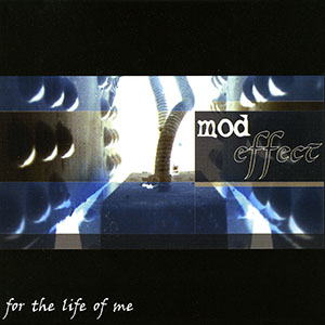 Mod Effect - For the Life of Me