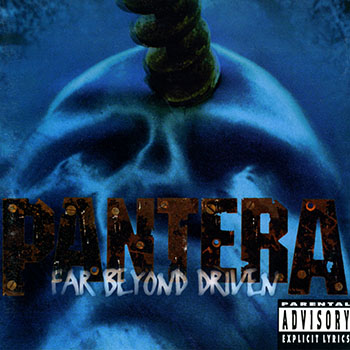 "Far Beyond Driven" by Pantera